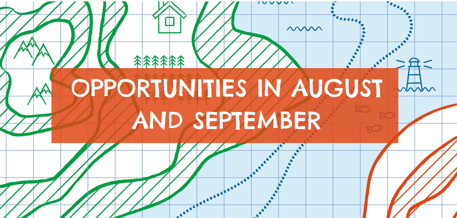 Opportunities in August and September